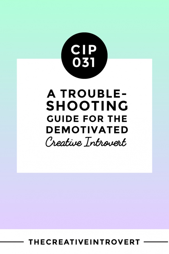 Troubleshooting for the demotivated creative introvert